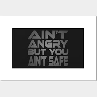 Ain't Angry But You Ain't Safe Idium Series Posters and Art